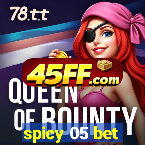 spicy 05 bet